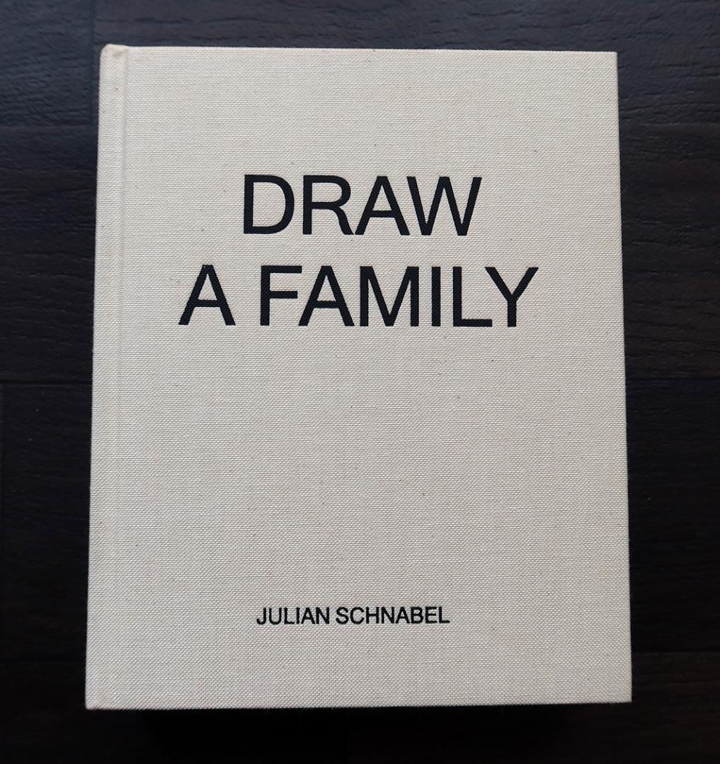 ジュリアン・シュナーベル画集　DRAW A FAMILY