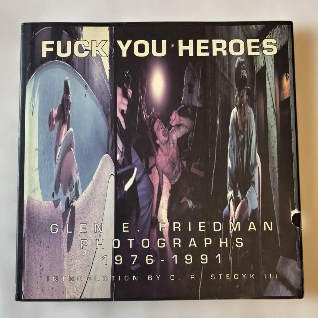 FUCK YOU HEROES／GLEN E. FRIEDMAN 写真集