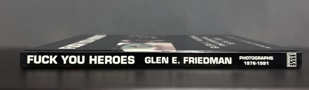 FUCK YOU HEROES／GLEN E. FRIEDMAN 写真集