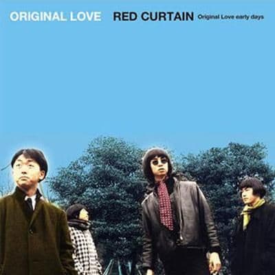 邦楽 RED CURTAIN ORIGINAL LOVE early days