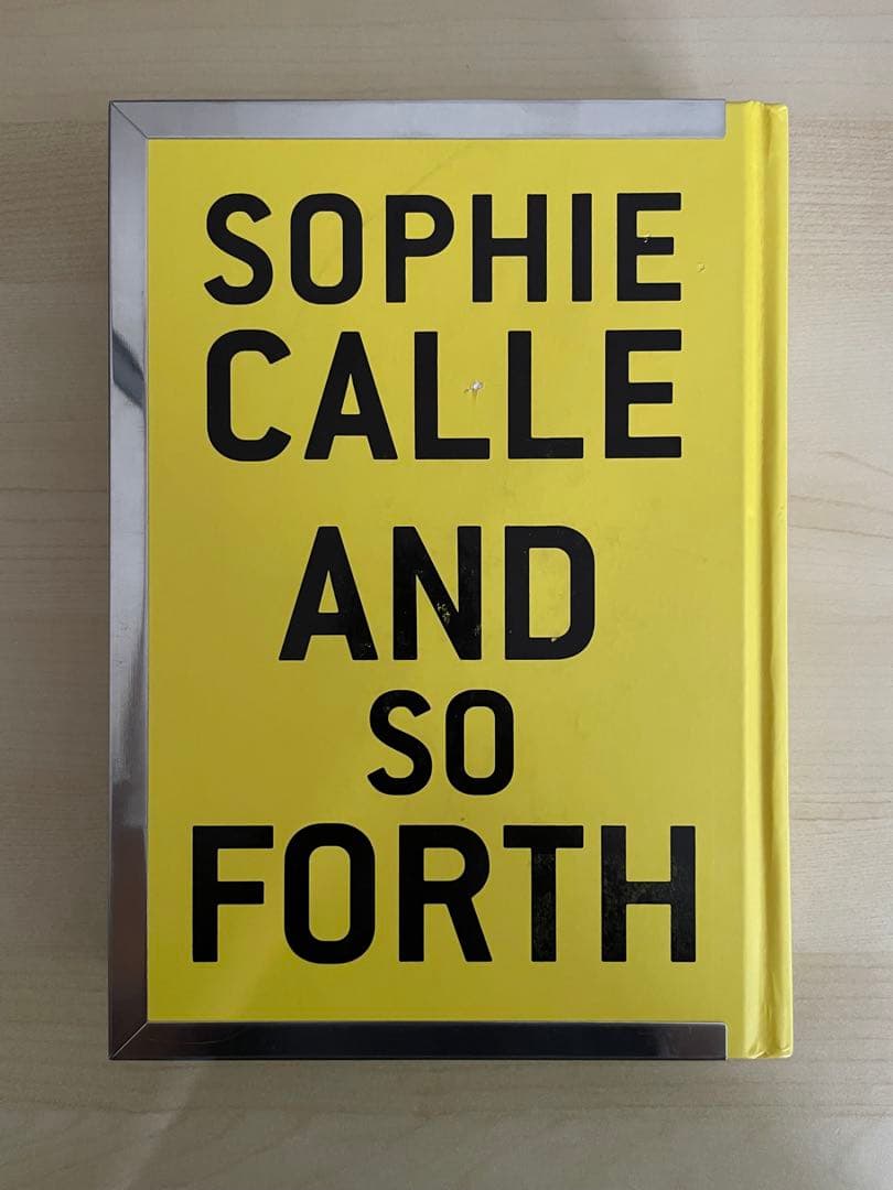 アート・デザイン・音楽 Sophie Calle And so Forth