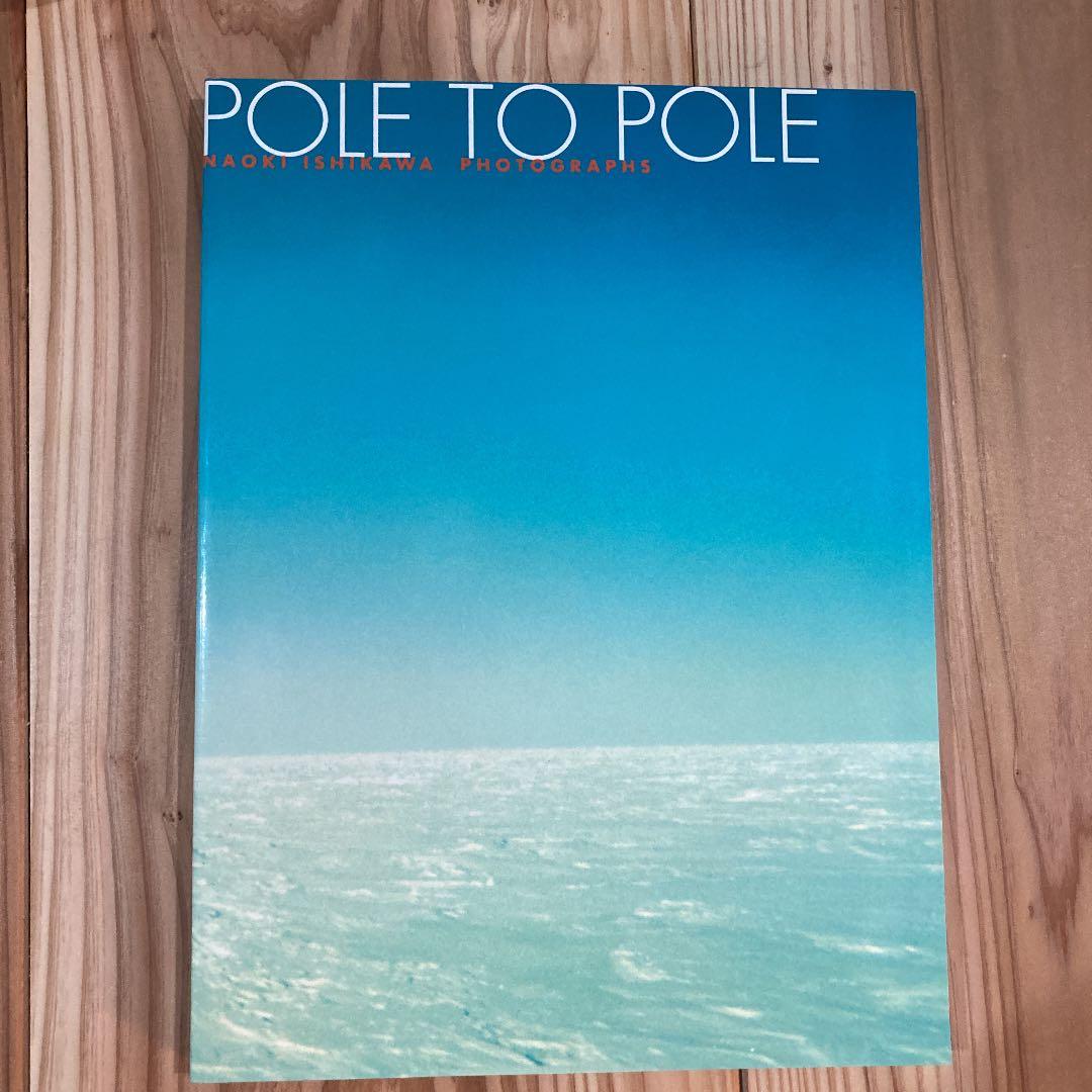 Pole to pole : 極圏を繋ぐ風 : 石川直樹写真集