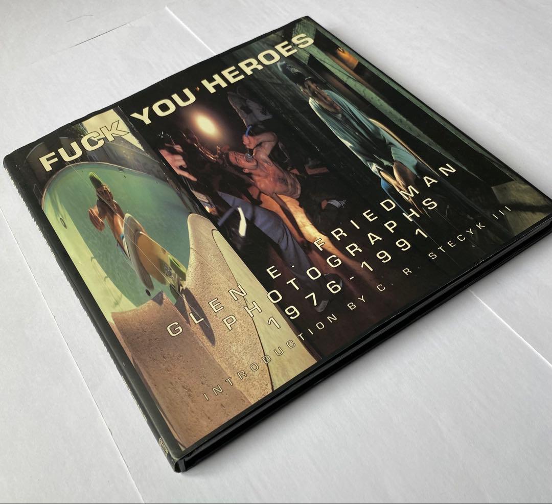 FUCK YOU HEROES GLEN E. FRIEDMAN 写真集 SK8