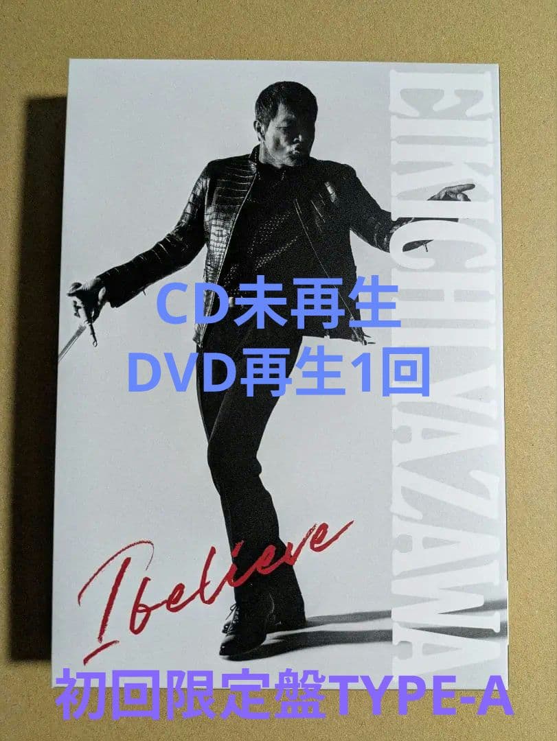 矢沢永吉　I believe　初回限定盤TYPE-A