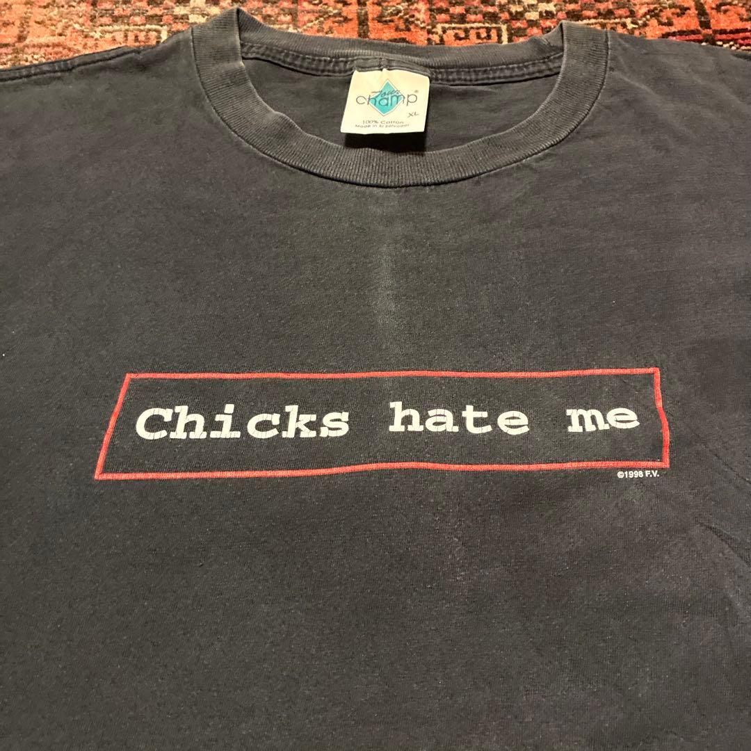 90S FASHION VICTIM “Chicks hate me” XL